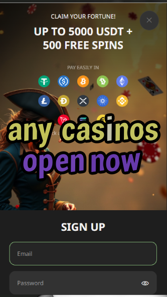 any casinos open now-asdasdzhjkds.com